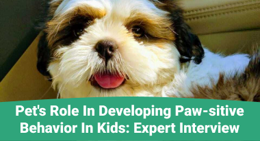 Pet's Role In Developing Paw-sitive Behavior In Kids_ Expert Interview
